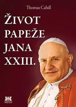 Biografie - ostatné Život papeže Jana XXIII. - Thomas Cahill