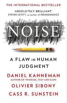 Psychológia, etika Noise - Daniel Kahneman,Olivier Sibony,Cass R. Sunstein