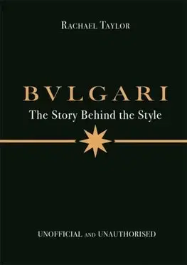 Dizajn, úžitkové umenie, móda Bulgari: The Story Behind the Style - Rachael Taylor