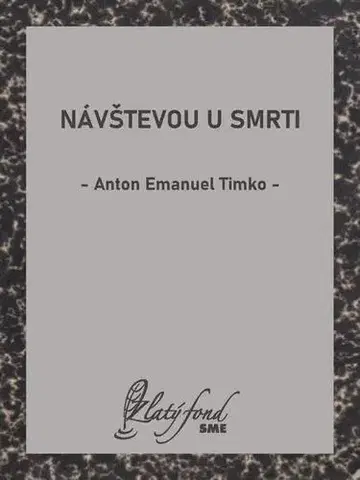 Romantická beletria Návštevou u smrti - Anton Emanuel Timko