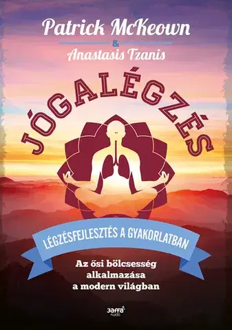 Joga, meditácia Jógalégzés - Anastasis Tzanis,Patrick McKeown,Szabolcs Tóth
