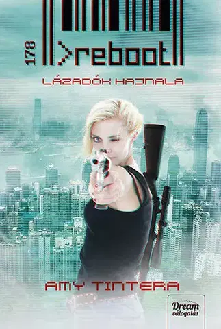 Sci-fi a fantasy Reboot - Lázadók hajnala - Amy Tintera