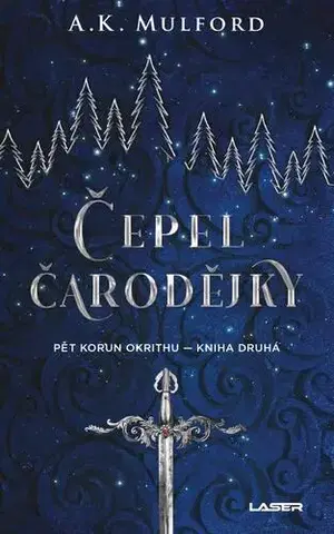 Sci-fi a fantasy Pět korun Okrithu 2: Čepel čarodějky - A. K. Mulford,Hana Vlčinská