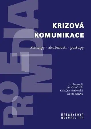 Marketing, reklama, žurnalistika Krizová komunikace - Kolektív autorov,Jan Tomandl