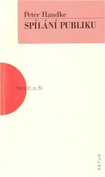 Divadlo - teória, história,... Spílání publiku - Peter Handke,Jitka Bodláková