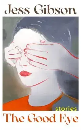 Svetová beletria The Good Eye - Jess Gibson