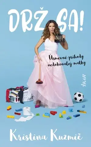 Výchova, cvičenie a hry s deťmi Drž sa! - Kristina Kuzmic,Denisa Ghaniová