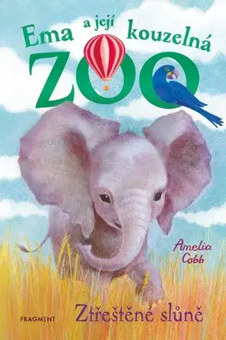 Pre deti a mládež - ostatné Ema a její kouzelná ZOO - Ztřeštěné slůně - Amelia Cobb