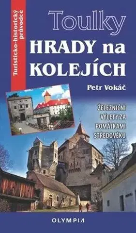 Historické pamiatky, hrady a zámky Toulky Hrady na kolejích - Petr Vokáč