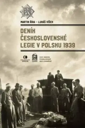Druhá svetová vojna Deník Československé legie v Polsku 1939 - Martin Říha,Lukáš Víšek
