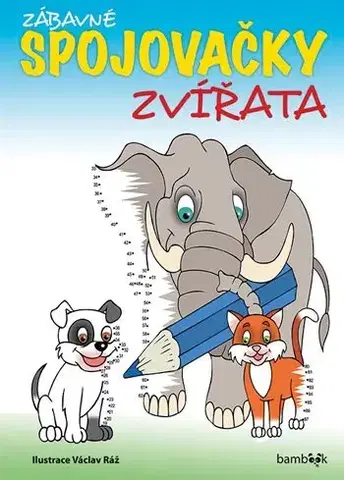 Nalepovačky, vystrihovačky, skladačky Zábavné spojovačky - Zvířata - neuvedený,Václav Ráž
