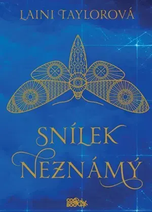 Dobrodružstvo, napätie, western Snílek Neznámý - Laini Taylor,Adéla Špínová