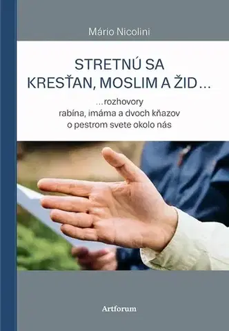 Fejtóny, rozhovory, reportáže Stretnú sa kresťan, moslim a žid... - Mário Nicolini