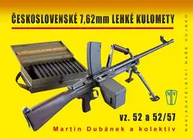 Šport - ostatné Československé 7,62 mm lehké kulomety - Kolektív autorov,Martin Dubánek