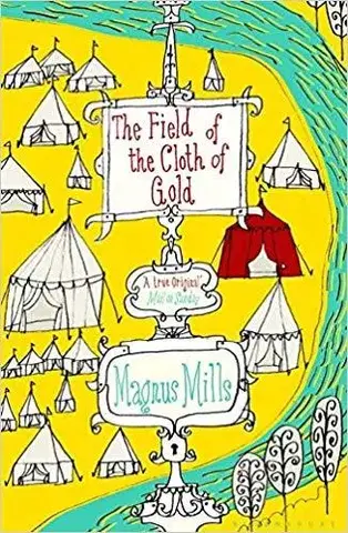 Cudzojazyčná literatúra The Field of the Cloth of Gold - Magnus Mills