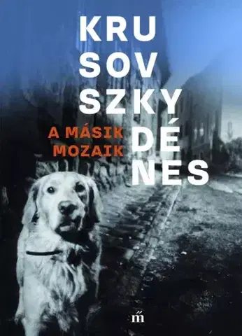 Filozofia A másik mozaik - Dénes Krusovszky