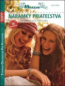 Ručné práce - ostatné TOPP Náramky priateľstva - Elke Eder