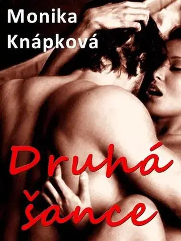 Romantická beletria Druhá šance - Monika Knápková