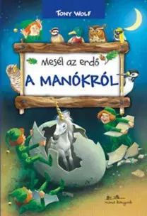 Rozprávky Mesél az erdő - A manókról - Tony Wolf