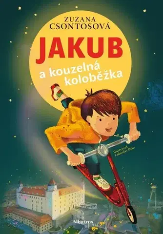 Dobrodružstvo, napätie, western Jakub a kouzelná koloběžka - Zuzana Csontosová