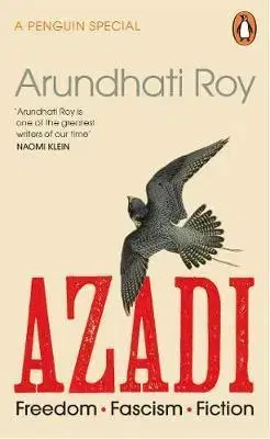 Politológia AZADI - Freedom. Fascism. Fiction. - Arundhati Roy