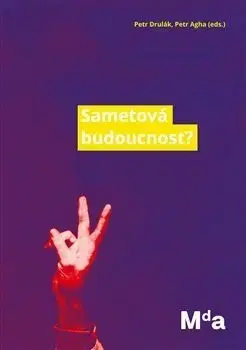 Sociológia, etnológia Sametová budoucnost? - Petr Drulák