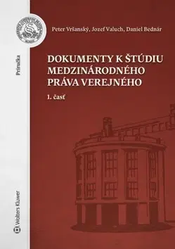 Verejné právo Dokumenty k štúdiu medzinárodného práva verejného - 1. časť - Peter Vršanský,Jozef Valuch,Daniel Bednár