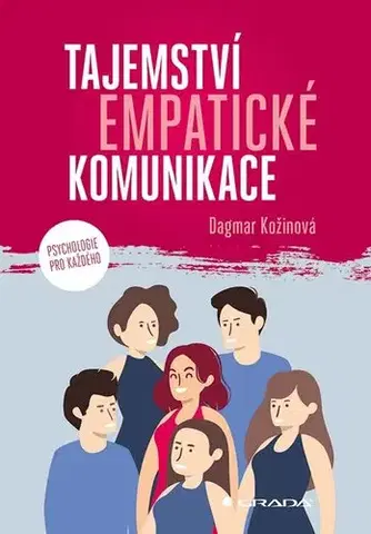 Rozvoj osobnosti Tajemství empatické komunikace - Dagmar Kožinová