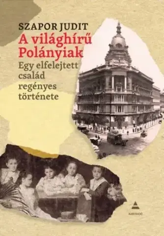 Historické romány A világhírű Polányiak - Judit Szapor