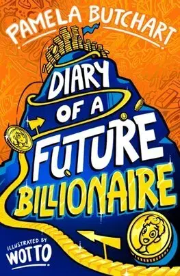 Pre chlapcov Diary of a Future Billionaire - Pamela Butchart,Wotto
