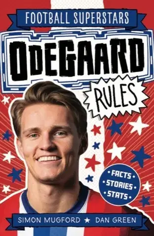 Encyklopédie pre deti a mládež - ostatné Football Superstars: Odegaard Rules - Simon Mugford