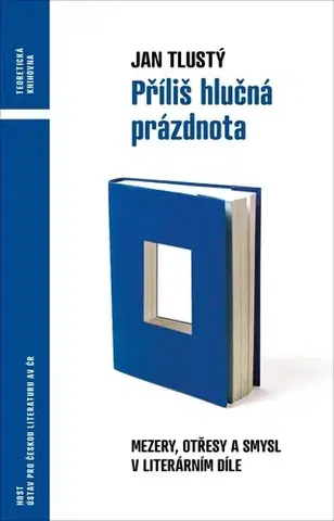 Literárna veda, jazykoveda Příliš hlučná prázdnota - Jan Tlustý