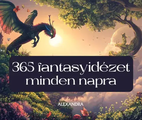 Citáty, výroky, aforizmy, príslovia, porekadlá 365 fantasyidézet minden napra