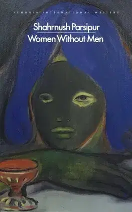 Svetová beletria Women Without Men - Shahrnush Parsipur,Faridoun Farrokh