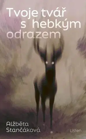 Česká beletria Tvoje tvář s hebkým odrazem - Stančáková Alžběta