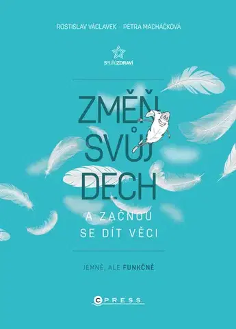 Zdravie, životný štýl - ostatné Změň svůj dech a začnou se dít věci - Rostislav Václavek