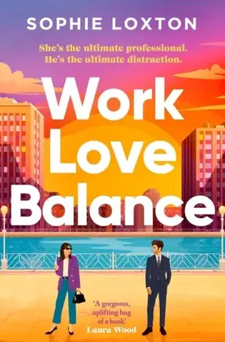 Romantická beletria Work Love Balance - Sophie Loxton
