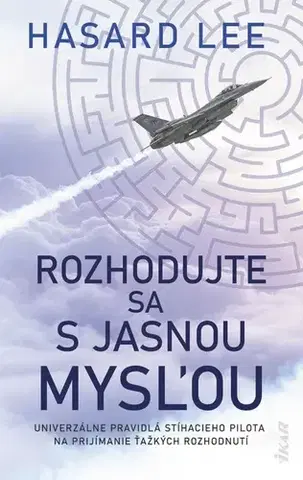 Rozvoj osobnosti Rozhodujte sa s jasnou mysľou - Hasard Lee,Štefan Kočiš
