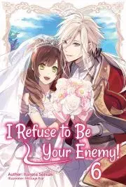 Romantická beletria I Refuse to Be Your Enemy! Volume 6 - Satsuki Kanata