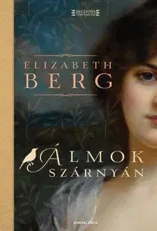 Historické romány Álmok szárnyán - Elizabeth Bergová