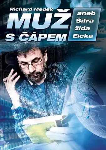 Romantická beletria Muž s čápem aneb Šifra žida Eicka - Richard Medek
