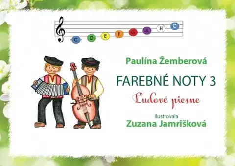 Hudba - noty, spevníky, príručky Farebné noty 3 - Ľudové piesne - Paulína Žemberová,Zuzana Jamrišková