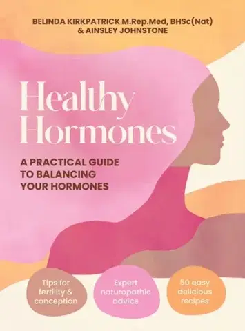 Zdravie, životný štýl - ostatné Healthy Hormones - Ainsley Johnstone,Belinda Kirkpatrick