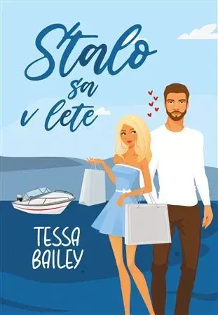 Romantická beletria Stalo sa v lete - Tessa Bailey