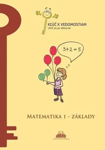 Príprava do školy, pracovné zošity Matematika 1 – základy – pracovný zošit série Kľúč k vedomostiam - Judit Telekesi,Kolektív autorov