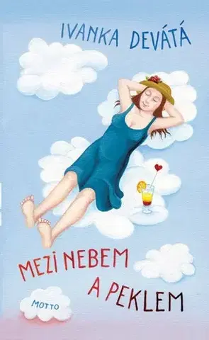 Česká beletria Mezi nebem a peklem, 3. vydání - Ivanka Devátá,Iva Hüttnerová