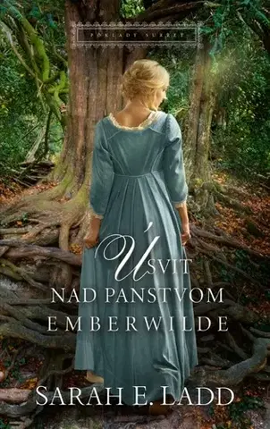 Historické romány Úsvit nad panstvom Emberwilde - Sarah E. Ladd,Marta Gergelyová