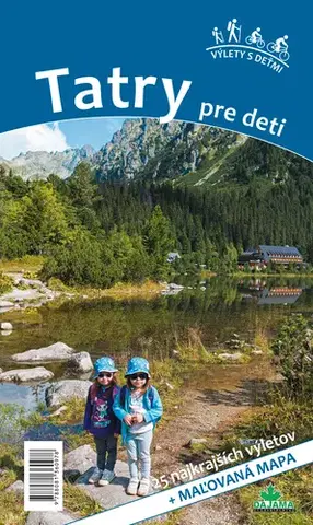 Slovensko a Česká republika Tatry pre deti - Viera Poláková,Daniel Kollár