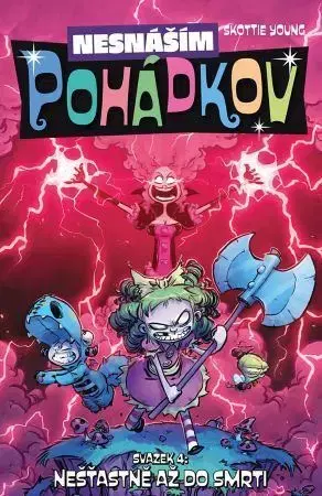 Komiksy Nesnáším Pohádkov 4: Nešťastně až do smrti - Skottie Young,Michael Talián