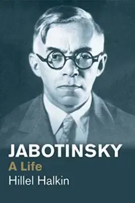 História Jabotinsky: A Life - Hillel Halkin